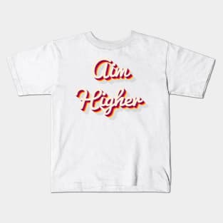 Aim Higher Kids T-Shirt